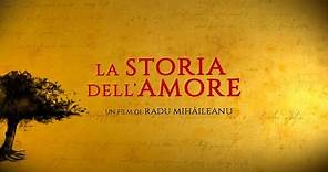La Storia dell'Amore | Trailer Ufficiale Italiano