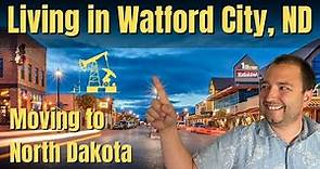 Living in Watford City, North Dakota