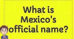 What is Mexico's official name?