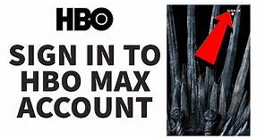 HBO Max Login on PC : How to Sign in to HBO Max Account (2022)