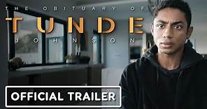 The Obituary of Tunde Johnson - Official Trailer (2021) Steven Silver