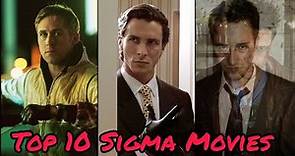 Top 10 Sigma Movies