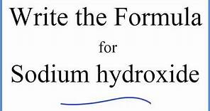 How to Write the Formula for NaOH (Sodium hydroxide)