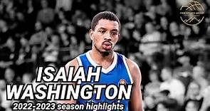 Isaiah Washington 2022-2023 Season Highlights