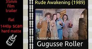 Rude Awakening (1989) 35mm film trailer, flat hard matte, 1440p