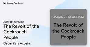 The Revolt of the Cockroach People by Oscar Zeta Acosta · Audiobook preview