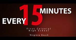 "Every 15 Minutes" First Colonial High School - Virginia Beach, VA- 2019