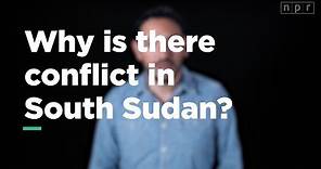 Why is there conflict in South Sudan? | Let's Talk | NPR
