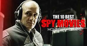 The 10 Best Spy Movies Of All Time