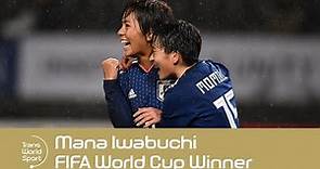 FIFA Women’s World Cup Winner | Mana Iwabuchi | Trans World Sport