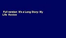 Full version It's a Long Story: My Life Review - video Dailymotion
