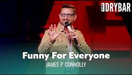 The Comedian That Everyone Can Be A Fan Of. James P. Connolly - Full Special
