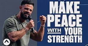 Make Peace With Your Strength | Pastor Steven Furtick | Elevation Church