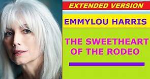 ♥ Emmylou Harris - THE SWEETHEART OF THE RODEO (extended version)