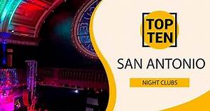 Top 10 Best Night Clubs to Visit in San Antonio, Texas | USA - English