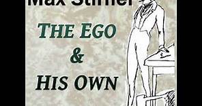 The Ego and His Own by Max STIRNER read by Various Part 1/2 | Full Audio Book