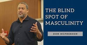 Don McPherson – The Blind Spot of Masculinity