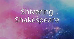 Shivering Shakespeare