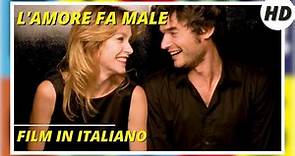 L'amore fa male | Drama | Sentimentale | HD | Film Completo in Italiano