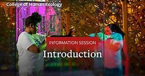 Cornell University College of Human Ecology Info Session Part 1: Introduction