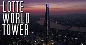 LOTTE WORLD TOWER: Seoul, South Korea - (4K/UltraHD) Skyscraper Video Series