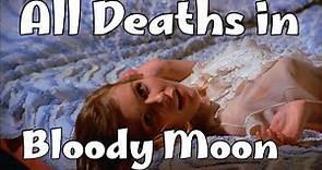 All Deaths in Bloody Moon (1981)