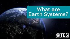 What are Earth Systems?