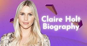 Claire Holt Biography, Career, Personal Life