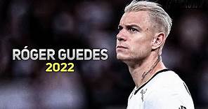 Róger Guedes 2022 ● Corinthians ► Dribles, Gols & Assistências | HD