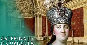 11 Curiosità sulla Zarina Caterina II di Russia: "La Grande"