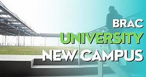 BRAC University New Campus | BRACU Permanent Campus | Tour | New Campus Video | Raihan | BRACU | 🤩