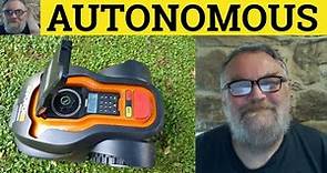 🔵 Autonomous Meaning - Autonomy Definition - Autonomous Examples - Autonomous Autonomy Autonomously