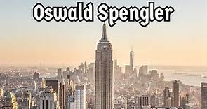 Oswald Spengler: The decline of the West. On World-City