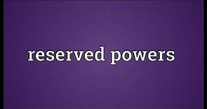 Reserved powers Meaning