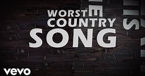 Brantley Gilbert - The Worst Country Song Of All Time (The Lyrics) ft. Toby Keith, HARDY