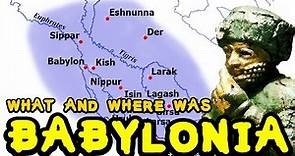 What and Where was Babylonia?
