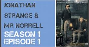 Jonathan Strange & Mr Norrell season 1 episode 1 s1e1