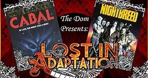 Nightbreed, Lost in Adaptation - The Dom