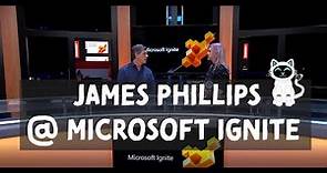 Microsoft Ignite Live - James Phillips Interview