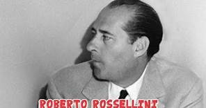 Biography of Roberto Rossellini