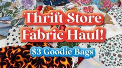 Thrift Store Fabric Haul! All This for $3! Check Out These Surprise Bags