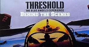 Behind the Scenes of Threshold The Blue Angels Experience