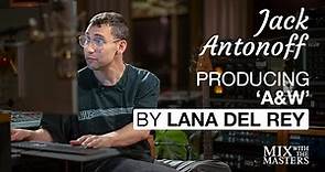 Jack Antonoff producing 'A&W' by Lana Del Rey | Trailer