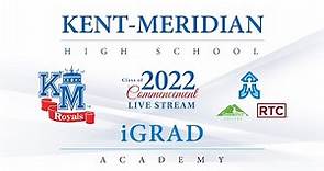 Kent-Meridian High School & iGrad - Class of 2022 Graduation
