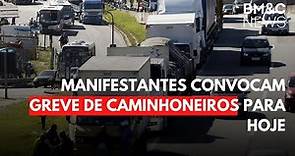 MANIFESTANTES CONVOCAM GREVE DE CAMINHONEIROS PARA HOJE