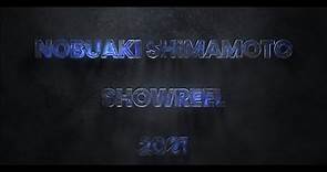 Nobuaki Shimamoto Showreel 2021 4K