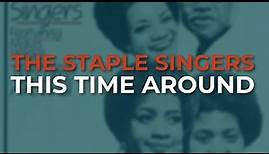 The Staple Singers - This Time Around (Official Audio)