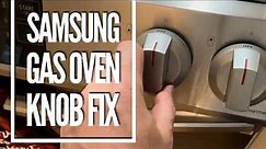 Quick Samsung Gas Oven Knob Fix