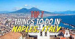 Top 7 Things to Do in Naples, Italy