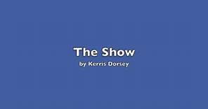The Show- Kerris Dorsey